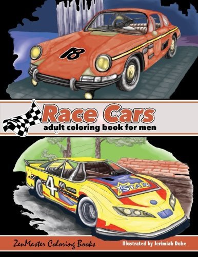 Race Cars Adult Coloring Book for Men: Men's Coloring Book of Race Cars ...