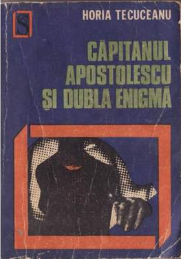 Căpitanul Apostolescu şi dubla enigmă