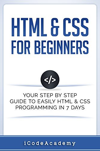 Html: HTML & CSS: For Beginners: Your Step by Step Guide to Easily HtmL ...