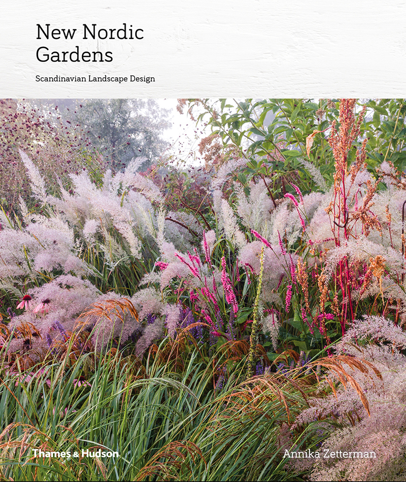 New Nordic Gardens: Scandinavian Landscape Design by Annika Zetterman ...