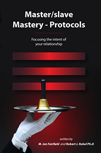 Master/slave Mastery -- Protocols: Focusing the intent of your relationship