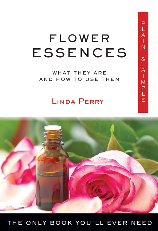 Flower Essences Plain & Simple The Only Book You'll Ever Need by Linda Perry Goodreads