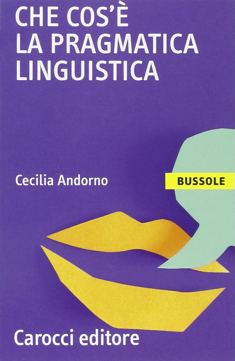 Che cos'è la pragmatica linguistica by Cecilia Adorno Goodreads