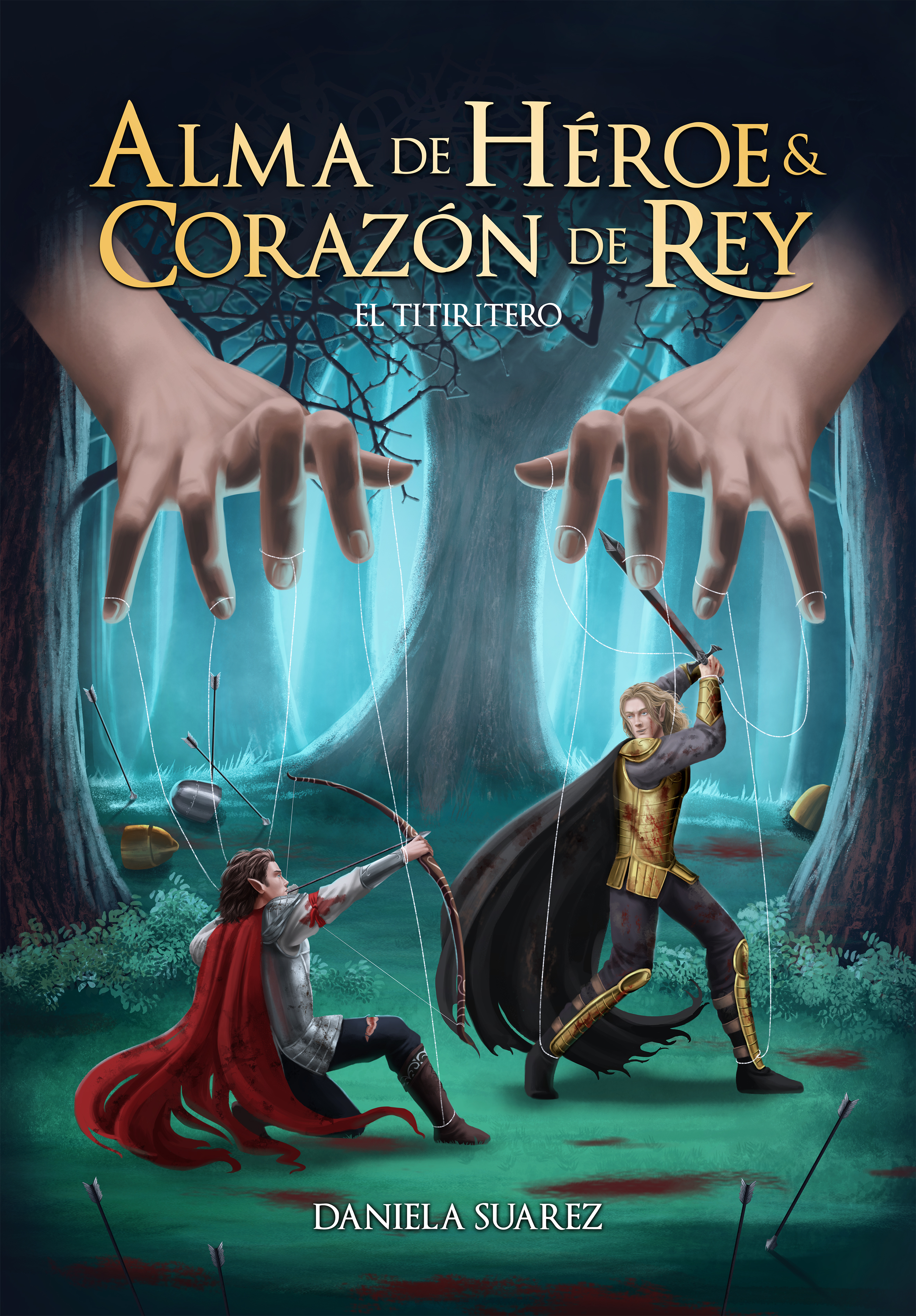 Alma Rey El Titiritero - Alma de Héroe y Corazón de Rey II by Daniela Suarez ...