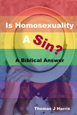 Is Homosexuality a Sin?: A Biblical Answer by Teresa M. Shafer | Goodreads