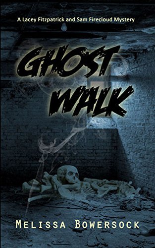 Melissa Bowersock Ghost Walk (Lacey Fitzpatrick and Sam Firecloud #1