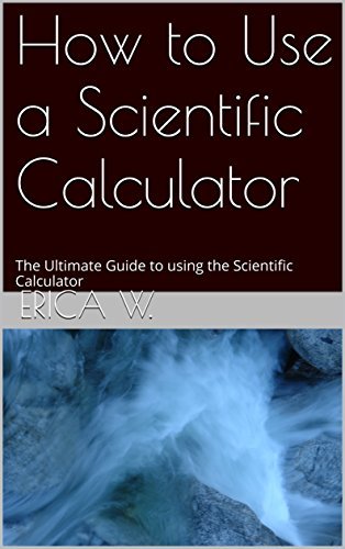 How to Use a Scientific Calculator: The Ultimate Guide to using the ...