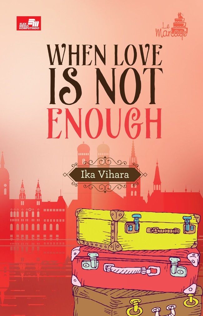 When Love is Not Enough by Ika Vihara Goodreads