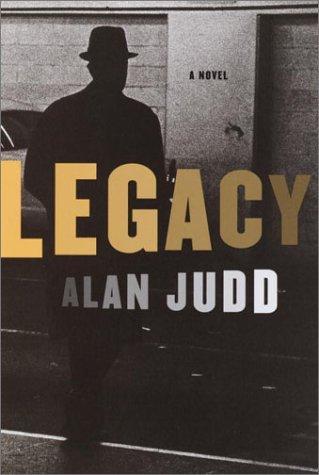 Legacy by Alan Judd | Goodreads