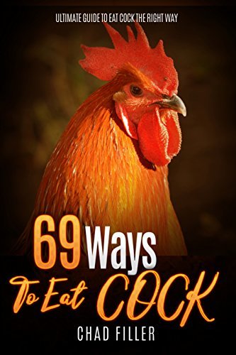 69 Ways To Eat Cock Ultimate Guide To Eat Cock The Right Way By Chad 34006080 
