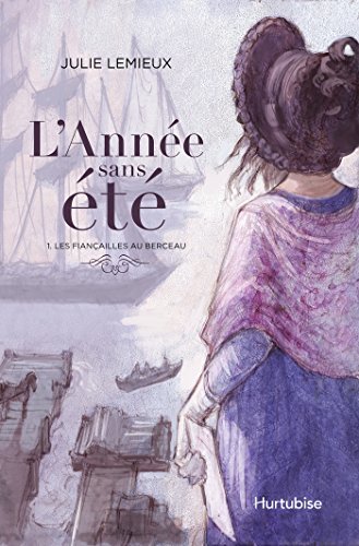 L'année sans été - Les fiançailles au berceau