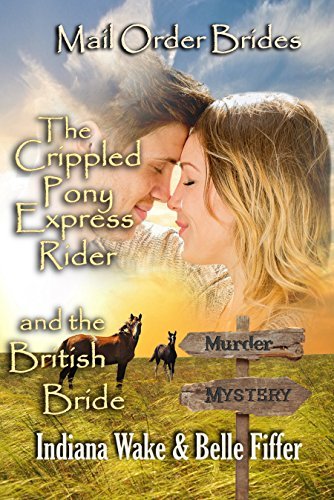 The Crippled Pony Express Rider and the British Bride book cover