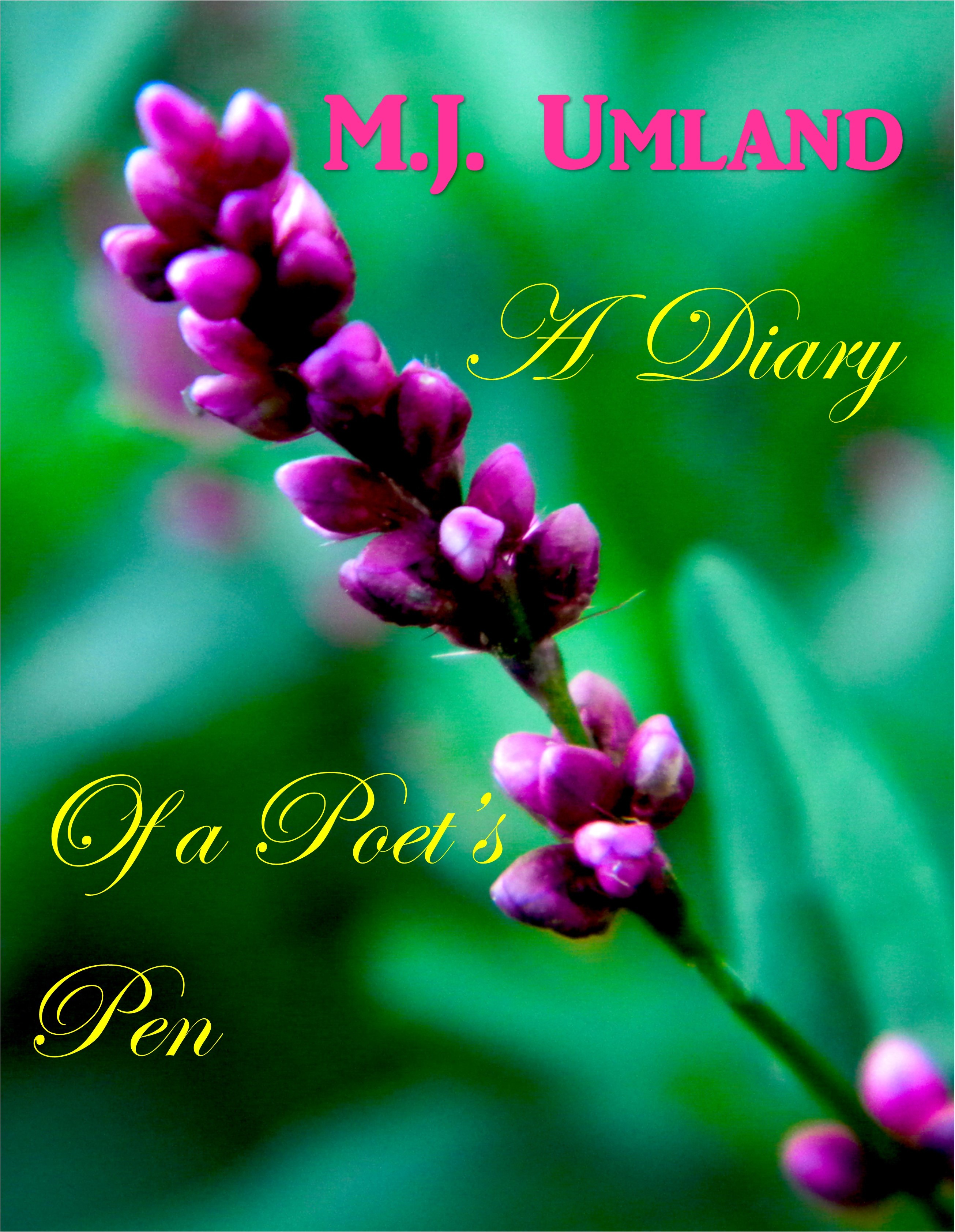 a-diary-of-a-poet-s-pen-by-m-j-umland-goodreads