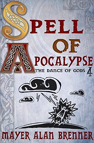 Spell of Apocalypse (The Dance of Gods) by Mayer Alan Brenner | Goodreads