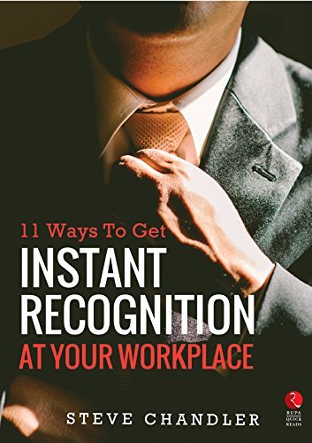 11 Ways to Get Instant Recognition at your Workplace book cover