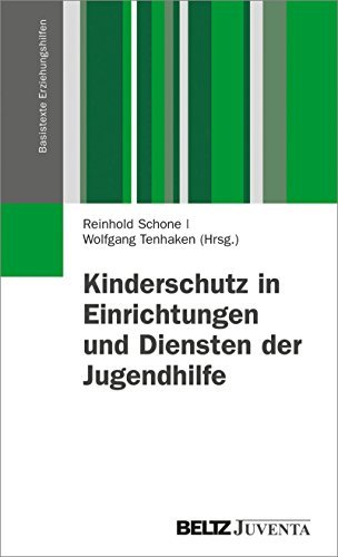 Kinderschutz in Einrichtungen und Diensten der Jugendhilfe: Ein Lehr ...