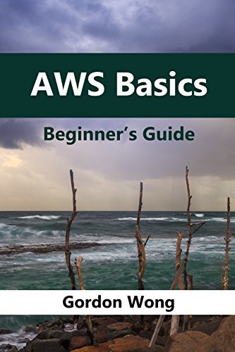 AWS Basics: Beginners Guide by Gordon Wong | Goodreads