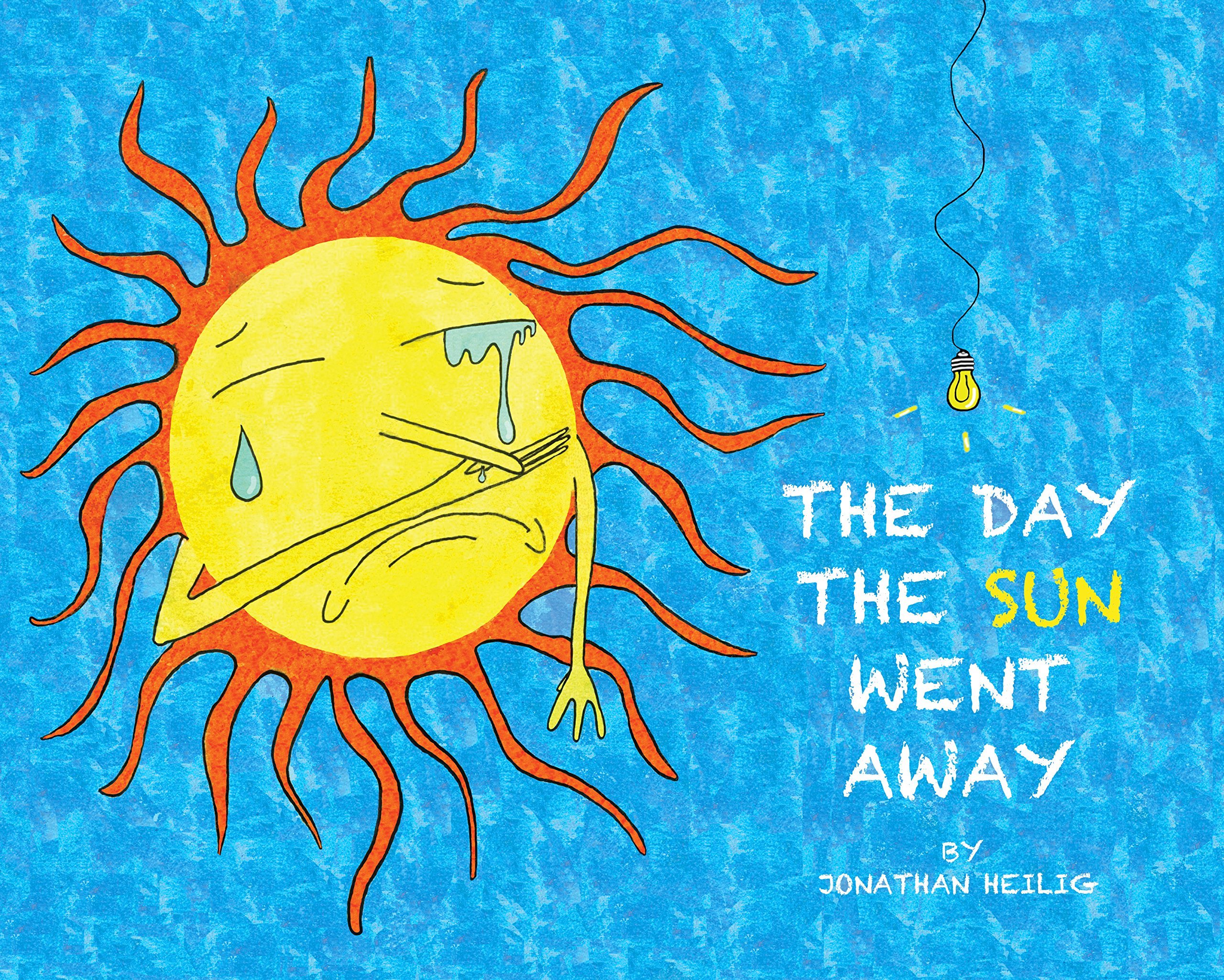The Day The Sun Went Away by Jonathan Heilig | Goodreads