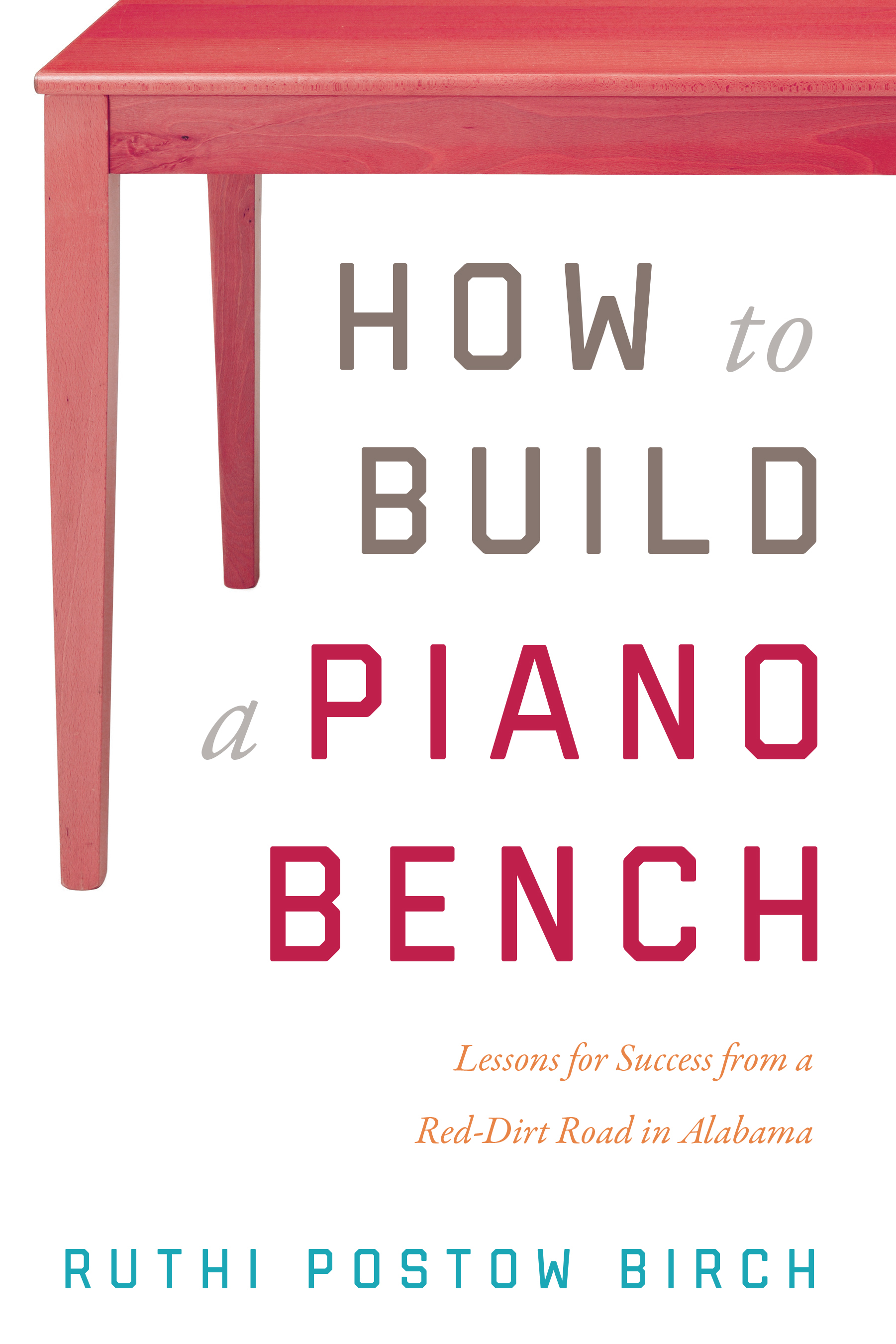 How to Build a Piano Bench by Ruthi Postow Birch Goodreads