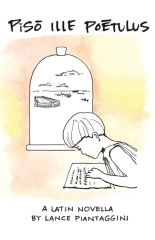 Piso Ille Poetulus: A Latin Novella