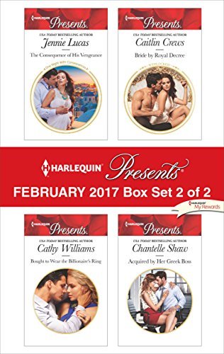 Harlequin Presents February - Box Set 2 of 2: The Consequence of His Vengeance / Bought to Wear the Billionaire's Ring / Bride by Royal Decree / Acquired by Her Greek Boss