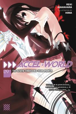Accel World, Vol. 09: The Seven-Thousand-Year Prayer (Accel World Light Novels, #9)