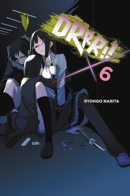 Durarara!!, Vol. 6 (Durarara!! light novel, #6)