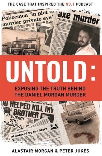 Untold: Exposing the Truth About the Daniel Morgan Murder