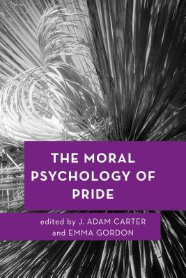 The Moral Psychology of Pride (Volume 2) by J. Adam Carter | Goodreads