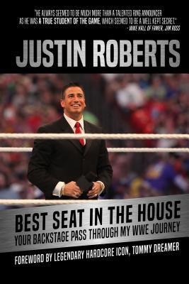 Best Seat in the House: Your Backstage Pass Through My Wwe Journey