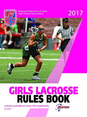 2017 NFHS Girls Lacrosse Rules Book by N.F.H.S. | Goodreads