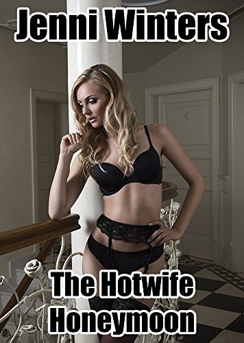 The Hotwife Honeymoon: An Interracial Hotwife Story