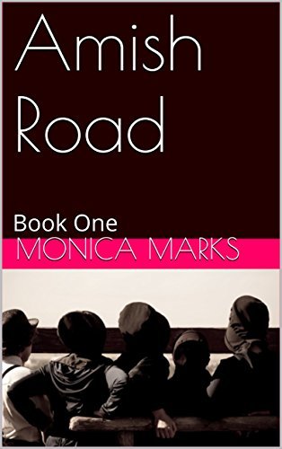 Amish Road: Book One by Monica Marks | Goodreads