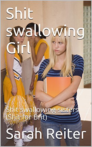 Shit swallowing Girl: Shit swallowing sisters (Shit for Brit) (Shit Swallowing Girls 2) by Sarah