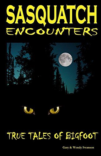 Sasquatch Encounters: True Tales Of Bigfoot