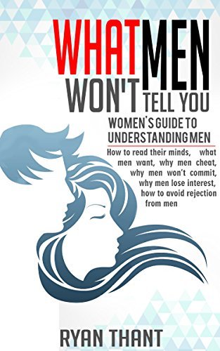 What Men Won’t Tell You: Women’s Guide to Understanding Men