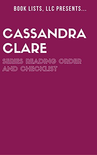 Cassandra Clare Series Reading Order and Checklist by Book Lists LLC ...