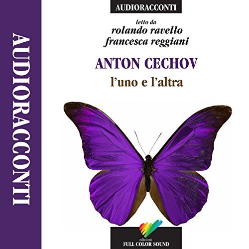 L'uno e l'altra. La signora con il cagnolino - L'uomo nella fodera book cover