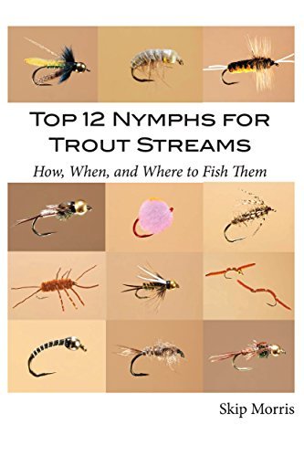 Top 12 Nymphs for Trout Streams: How, When, and Where to Fish Them