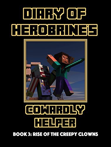 Rise of the Creepy Clowns [An Unofficial Minecraft Book]