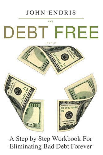 The Debt Free Cycle: The Ten Steps Out of Debt Workbook