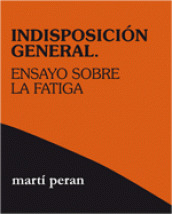Indisposición general. Ensayo sobre la fatiga