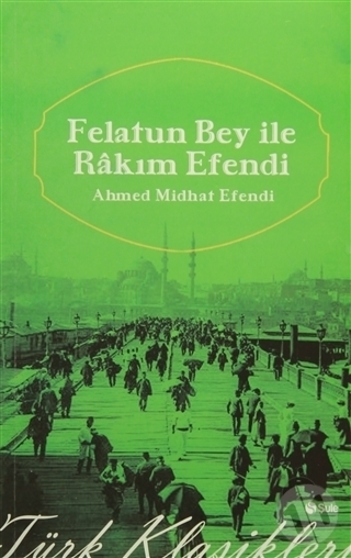 Felâtun Bey ve Râkım Efendi