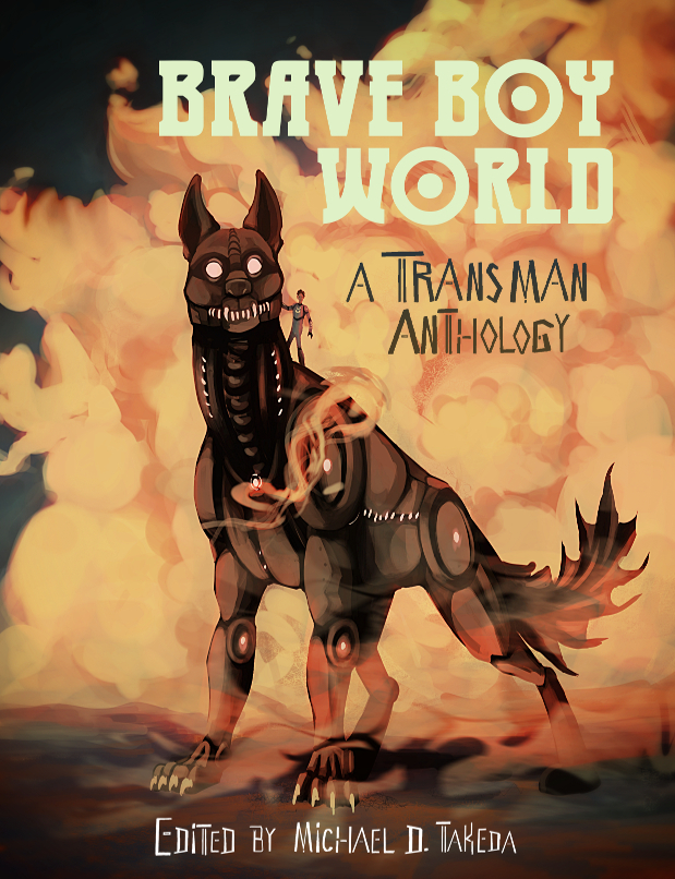 Brave Boy World: A Trans Man Anthology