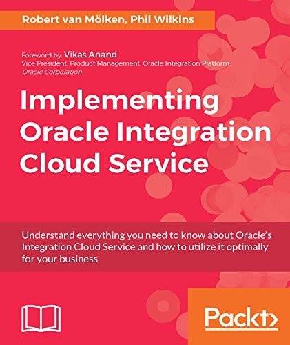 Implementing Oracle Integration Cloud Service: Understand everything ...