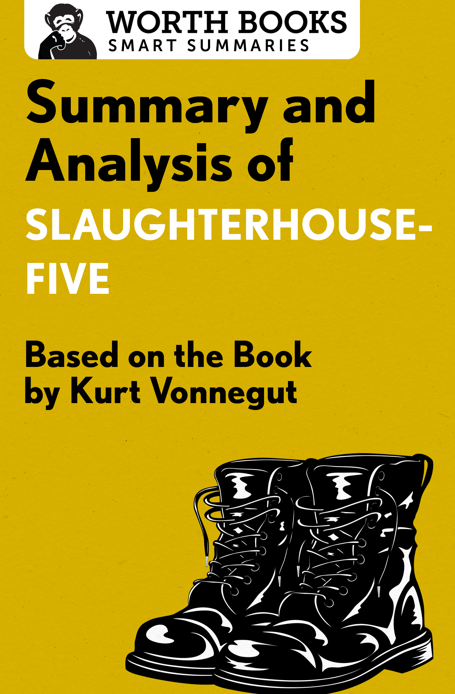 Summary and Analysis of SlaughterhouseFive Based on the Book by Kurt