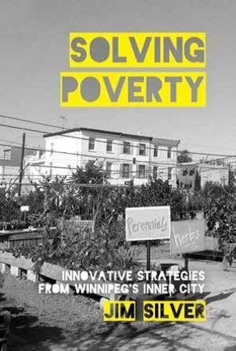 Solving Poverty: Innovative Strategies from Winnipeg’s Inner City
