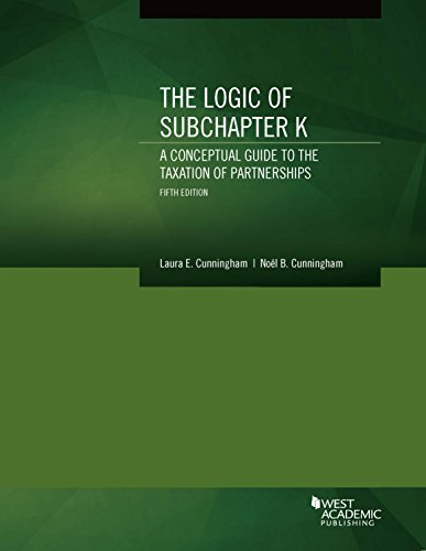 The Logic of Subchapter K, A Conceptual Guide to the Taxation of ...