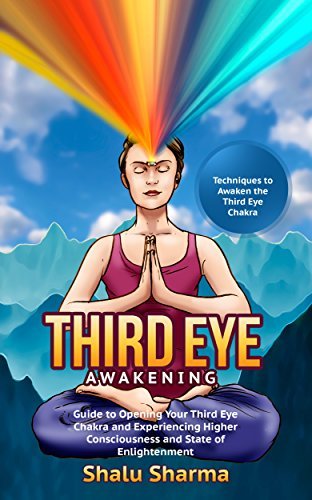 Third Eye Awakening: Techniques to Awaken the Third Eye Chakra: Guide ...