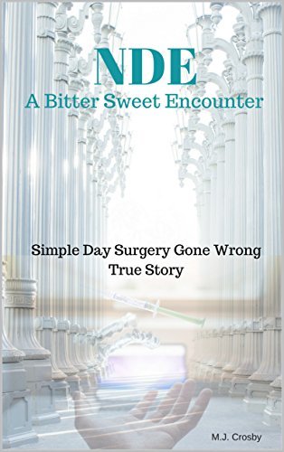 NDE: Near Death Experience A Bitter Sweet Encounter True Story by M.C ...